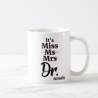 Det är miss Mrs Dr, faktiskt, Gift for Doktor Kaffemugg