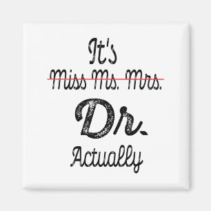 Det är miss Mrs Dr. Fd Studenten Doktor Magnet