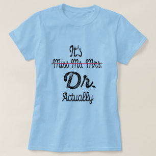 Det är miss Mrs Dr. Fd Studenten Doktor T Shirt