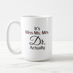 Det är miss Mrs Dr. Fd Studenten. Kaffemugg