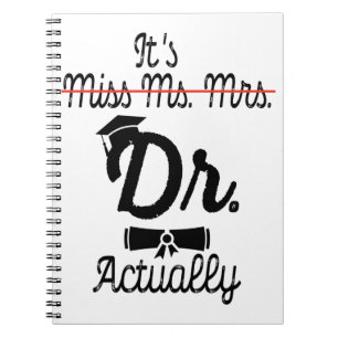 Det är miss Mrs Dr, Phd Studenten. Anteckningsbok