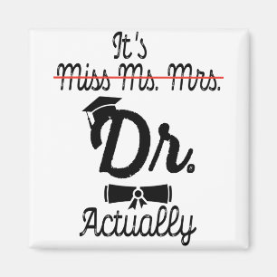 Det är miss Mrs Dr, Phd Studenten. Magnet