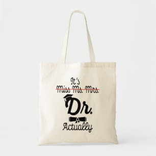 Det är miss Mrs Dr, Phd Studenten. Tygkasse
