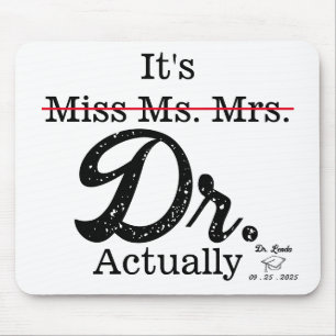 Det är miss Ms. Funny humor PHD. Musmatta