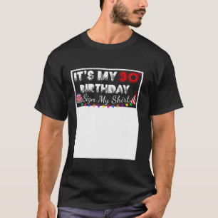 Det är mitt 30års födelsedag som undertecknar mitt t shirt