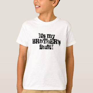 Det är mitt BRoThER-fel! T-shirt