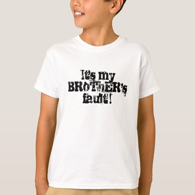 Det är mitt BRoThER-fel! T-shirt (Framsida)