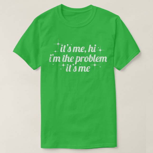 Det är mitt problem... -...det är ett problem... t shirt (Design framsida)