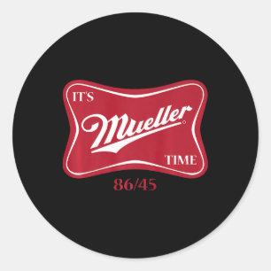Det är Mueller Time 8645 Anti Trump Kampanj Premiu Runt Klistermärke