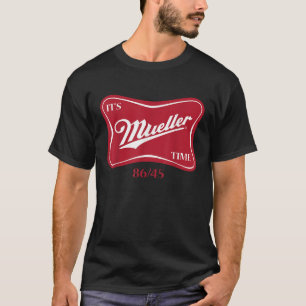 Det är Mueller Time T Shirt 8645 Anti Trump Kampan