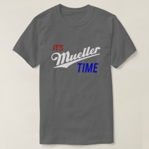 Det är Mueller Time Trump Investigation Parody Fun T-shirt