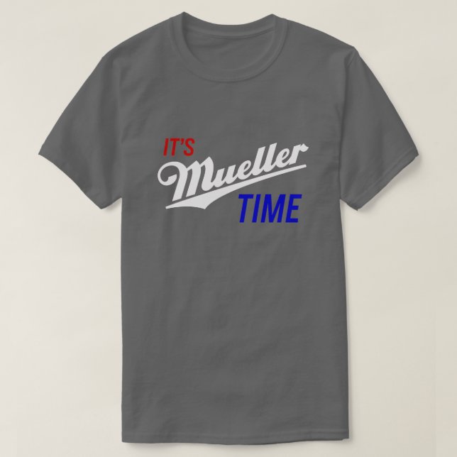 Det är Mueller Time Trump Investigation Parody Fun T-shirt (Design framsida)