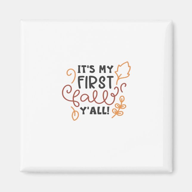 Det är My First Fall Y'all Magnet (Framsidan)