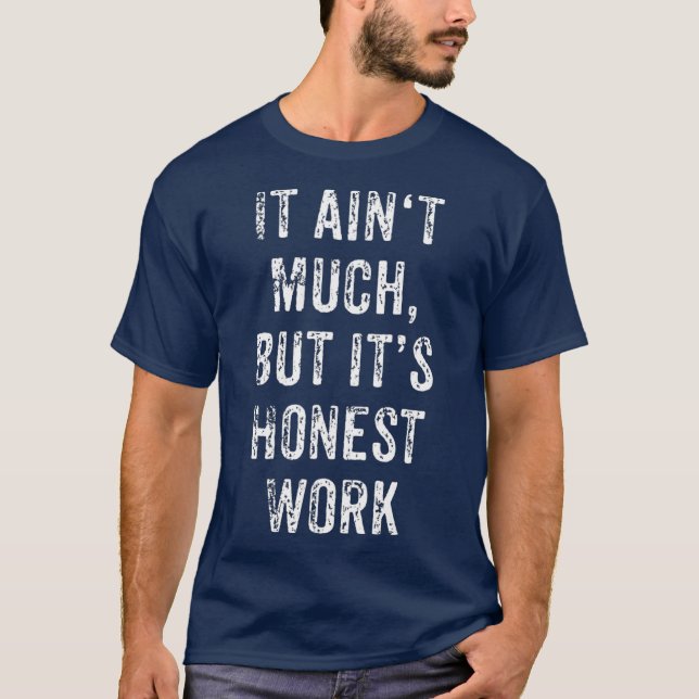 Det är mycket värt, men dess hederliga hårt arbeta t shirt (Framsida)