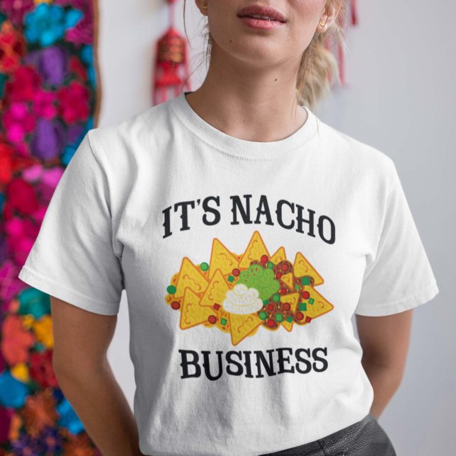 Det är Nacho Business T Shirt (Skapare uppladdad)