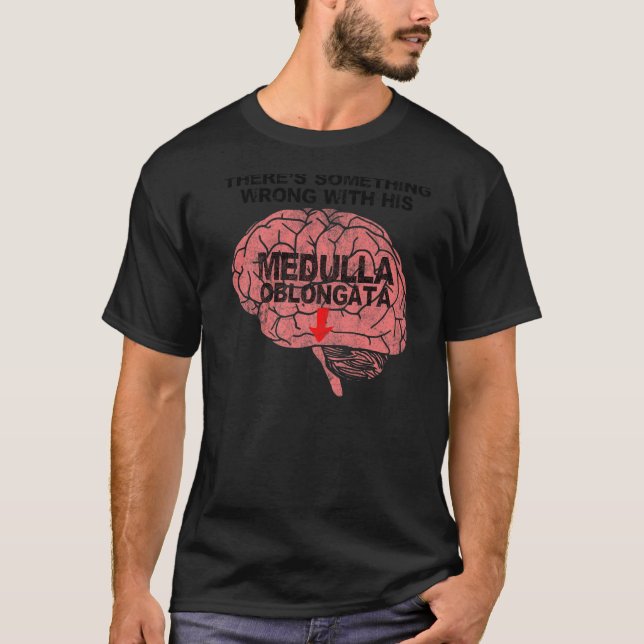 Det är något fel med Medulla Oblongata T Shirt (Framsida)