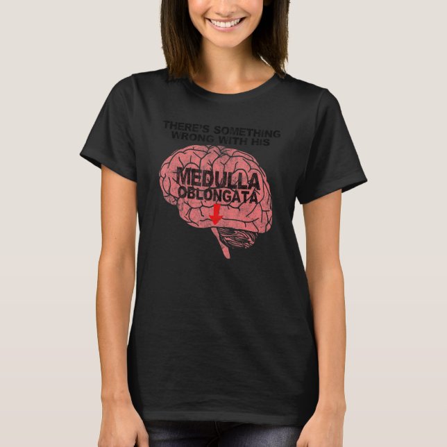 Det är något fel med Medulla Oblongata T Shirt (Framsida)