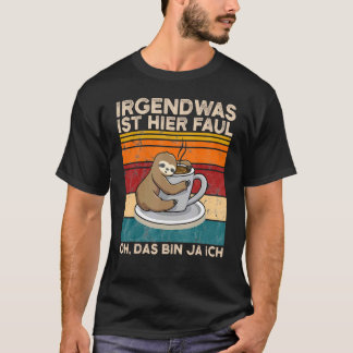 Det är nåt här Faul Oh Das Tunna Ja Ich Slotier T Shirt