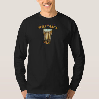 Det är Neat Funny Bourbon Whiskey Pun Quote S T Shirt