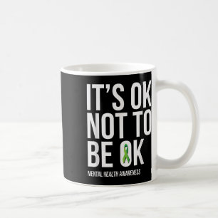 Det är ok att inte vara ok - Mental hälsa medveten Kaffemugg