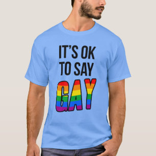 Det är ok att säga gay t shirt