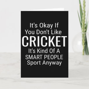 Det är Ok Om Du Inte Gillar Cricket Roligt Cricket Kort