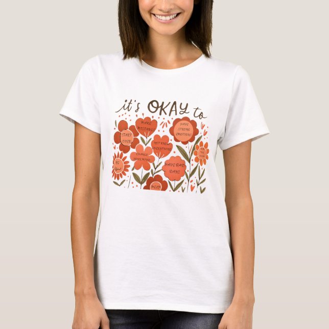 det är OKAY att – Retropositiv blomdesign T Shirt (Framsida)