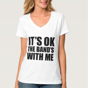 Det är okej att bandet är med mig t-shirt