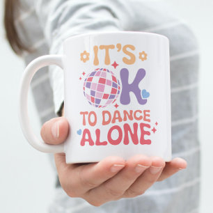 Det är okej att dansa Ensam Funny Single Self Kärl Kaffemugg