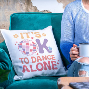 Det är okej att dansa Ensam Funny Single Self Kärl Kudde