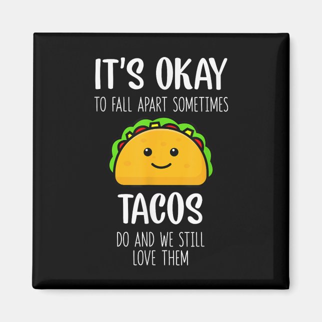 Det är okej att falla isär ibland Tacos gör mental Magnet (Framsidan)
