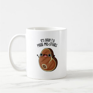 Det är okej att göra Mis-Steaks funny Steak Pun Kaffemugg