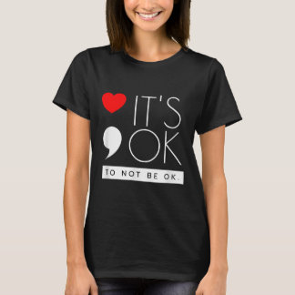 Det är okej att inte må bra - Mental hälsa medvete T Shirt