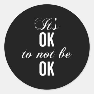 Det är okej att inte vara okej att motstå depressi runt klistermärke