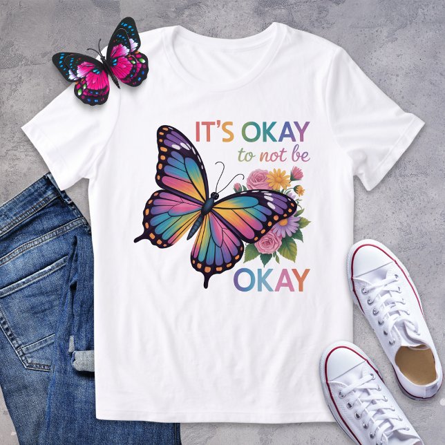 Det är okej att inte vara okej Butterfly Shirt T Shirt (Skapare uppladdad)