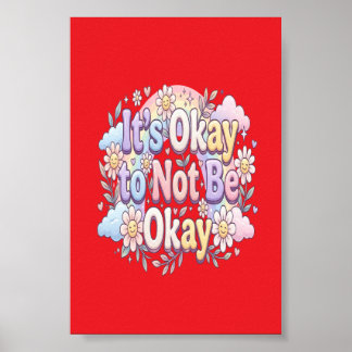 Det är okej att inte vara okej | Egenvård & Känslo Poster