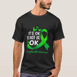 Det är okej att inte vara okej med psykisk hälsome t shirt