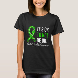 Det är okej att inte vara okej med psykisk hälsome t shirt