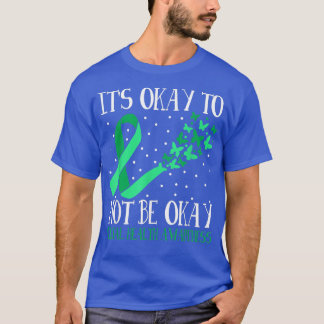 Det är okej att inte vara okej med psykisk hälsome t shirt