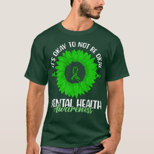 Det är okej att inte vara okej med psykisk hälsome t shirt