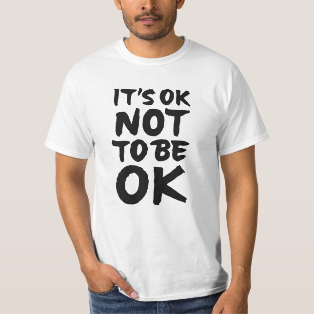 Det är okej att inte vara okej t shirt (Framsida)