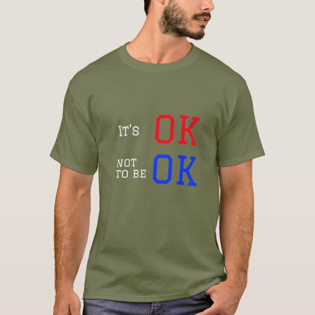 Det är okej att inte vara okej t shirt (Framsida)