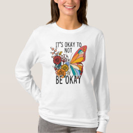 Det är okej att inte vara okej t shirt