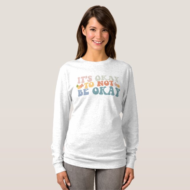 Det är okej att inte vara okej t shirt (Hel framsida)