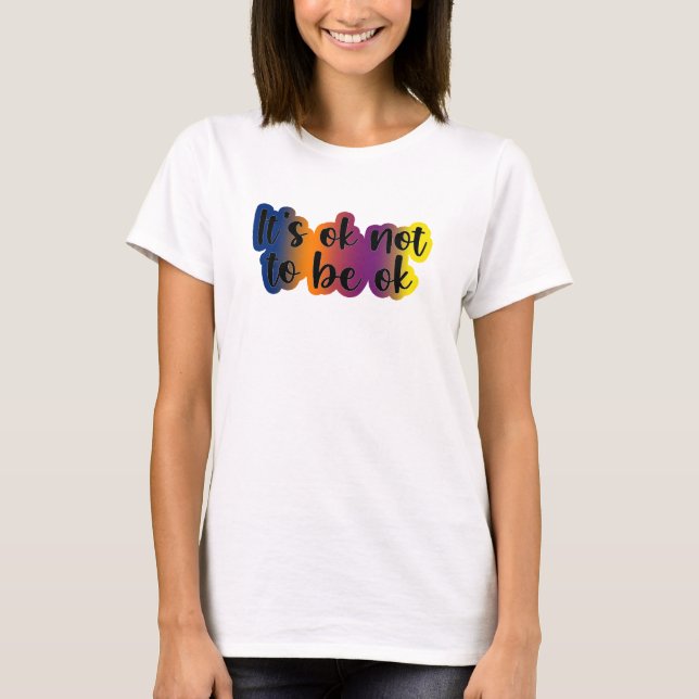 Det är okej att inte vara okej t shirt (Framsida)