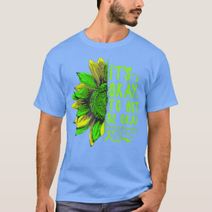 Det är okej att inte vara solros, mentalt hälsotil t shirt
