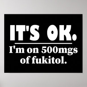 Det är okej att jag är på 500 mg Fukitol Poster