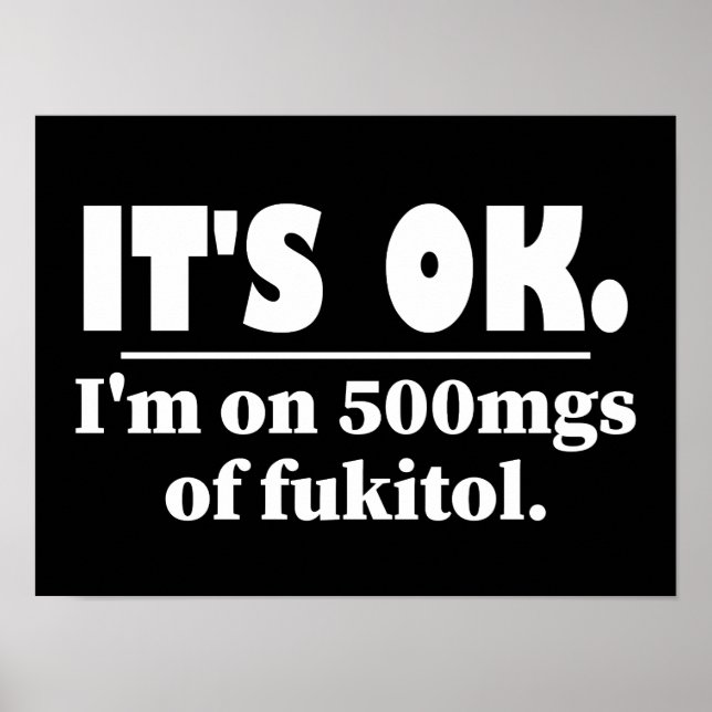 Det är okej att jag är på 500 mg Fukitol Poster (Framsidan)