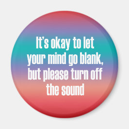 Det är okej att låta ditt sinne gå tomt magnet