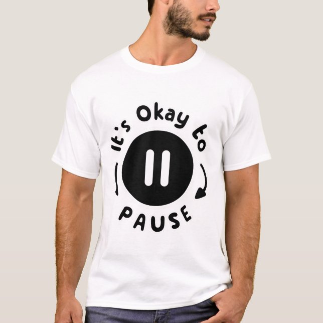 Det är okej att pausa - självvård t shirt (Framsida)